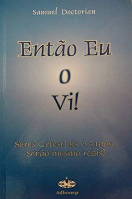 Então Eu o Vi!
