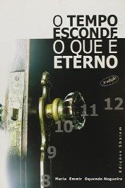 O Tempo esconde o que é eterno