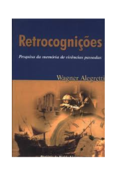 Retrocognições: Pesquisa da memória de vivências passadas