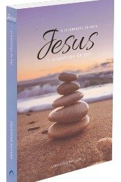 Jesus, o Intérprete de Deus - Vol. 7