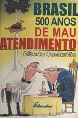 Brasil 500 Anos de Mau Atendimento
