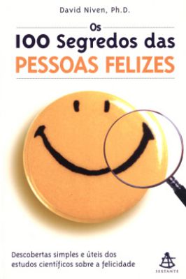 Os 100 Segredos das Pessoas Felizes