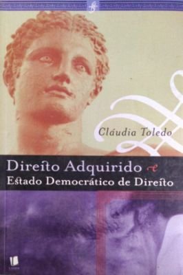 Direito Adquirido e Estado Democrático de Direito Paperback