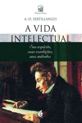 A Vida Intelectual: Espírito, Condições, Seus  Métodos