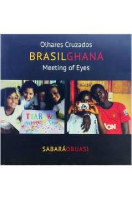 Olhares Cruzados - Brasil Ghana