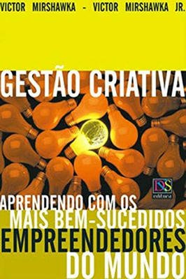 Gestão Criativa- Aprendendo Com os Mais Bem- Sucedidos