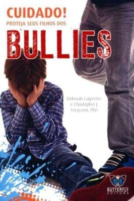 Cuidado! Proteja Seus Filhos dos Bullies