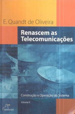 Renascem as Telecomunicacoes - Construcao e Operacao do Sistema Vol  2