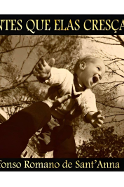 Antes que Elas Cresçam de Affonso Romano De Santanna