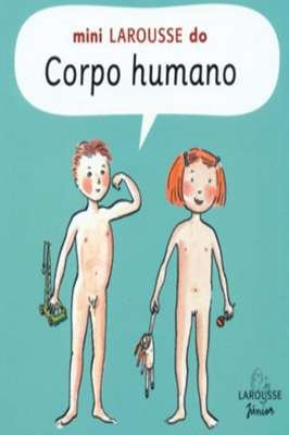Mini Larousse do Corpo Humano