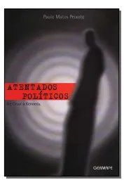 Atentados Políticos- De Cesar a Kennedy