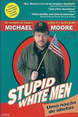 Stupid White Men: Uma nação de idiotas