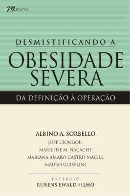 Desmistificando a Obesidade Severa - da Definição à Operação