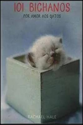 101 Bichanos - por Amor aos Gatos