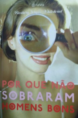 Por Que Não Sobraram Homens Bons