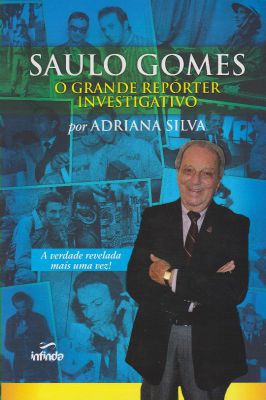 Saulo Gomes - o Grande Reporter Investigativo