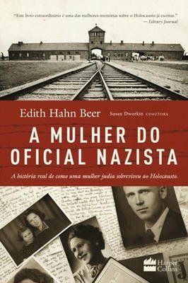 A Mulher do Oficial Nazista- a Historia Real de uma Mulher Judia .....