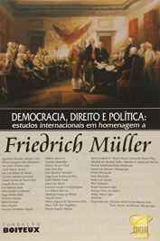 Democracia, Direito e Política : Estudo Internacionais em Homenagem a Friedrich Muller
