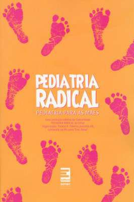 Pediatria Radical: Pediatria para as Mães