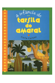 A Infância de Tarsila do Amaral de Carla Caruso