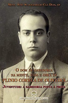 O Dom de Sabedoria na Mente Vida e Obra de Plínio Corrêa de Oliveira 2