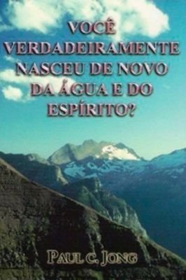 Voce Verdadeiramente Nasceu de Novo da Agua-livro