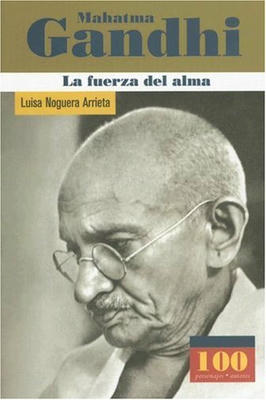 Mahatma Gandhi-la Fuerza del Alma( Capa Dura )