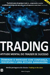 Trading: atitude mental do trader de sucesso - COMO NOVO