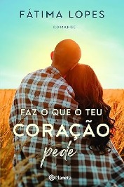 Faz o que o teu coração pede