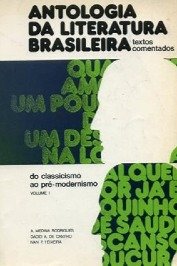 Antologia da Literatura Brasileira - Textos Comentados - Vol. 2