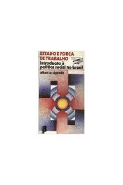Estado e Força de Trabalho - introdução a política social no Brasil
