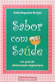 Sabor com Saúde - um guia de alimentação vegetariana