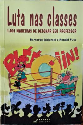 Luta nas Classes 1.001 Maneiras de Detonar o Professor