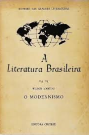 A Literatura Brasileira Vol VI- O modernismo