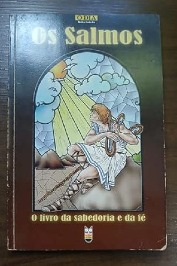 Os Salmos - o Livro da Sabedoria e da Fe