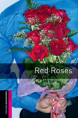 Red Roses - Oxford Bookworms: Starter