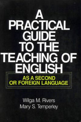 A Practical Guide to the Teaching of English: as a Second Or Foreig…