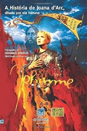 A História de Joana D’Arc ditada por ela mesma