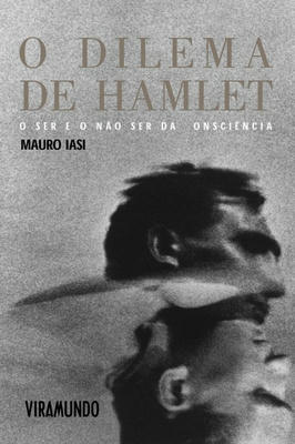 O Dilema de Hamlet: o Ser e o Não Ser da Consciência