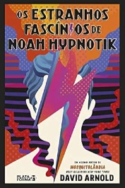 Os Estranhos fascínios de Noah Hypnotik