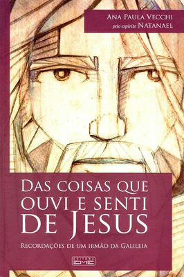 Das Coisas Que Ouvi e Senti de Jesus