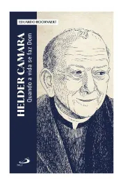 Helder Câmara quando a vida se faz Dom