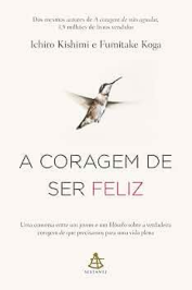 A coragem de ser feliz