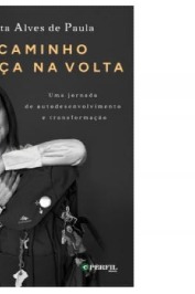 O Caminho começa na volta - Autografado