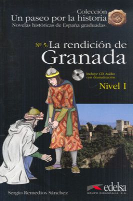 La rendición de Granada. Con CD Audio. Per le Scuole superiori