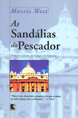 As Sandálias do Pescador - Primeiro Volume da Trilogia do Vaticano