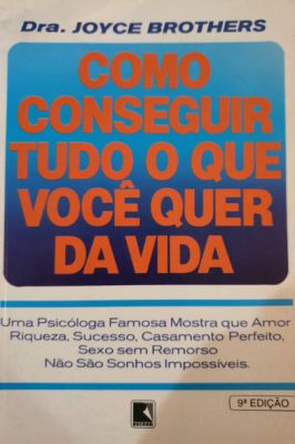 Como Conseguir Tudo o Que Você Quer da Vida