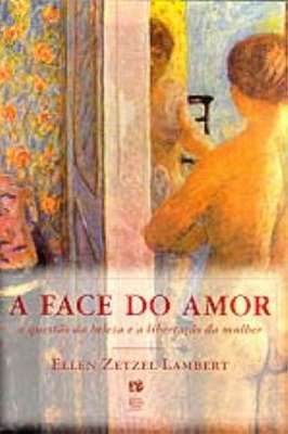 A Face do Amor a Questão da Beleza e a Libertação da Mulher