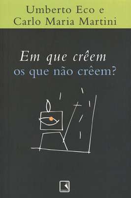 Em Que Creem os Que Não Creem?