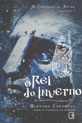 O Rei do Inverno Vol 1 as Crônicas de Artur